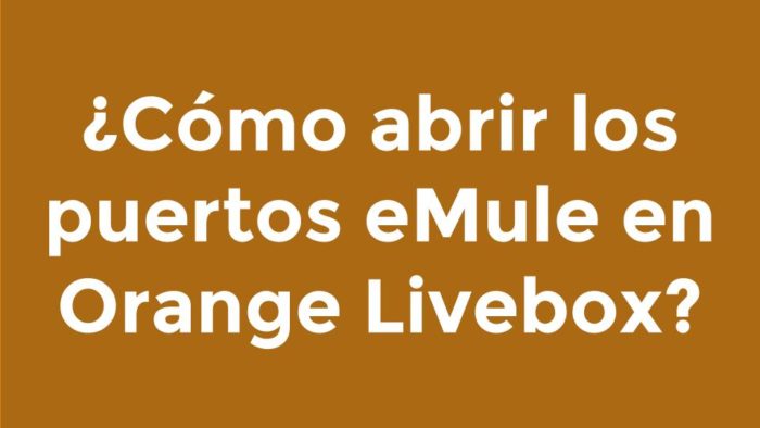 como-abrir-puertos-emule-orange-livebox